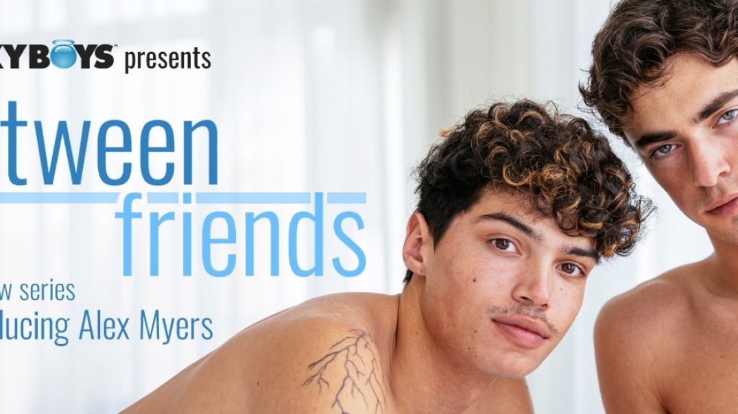 ⁣Between Friends – Alex Myers & Nick Floyd